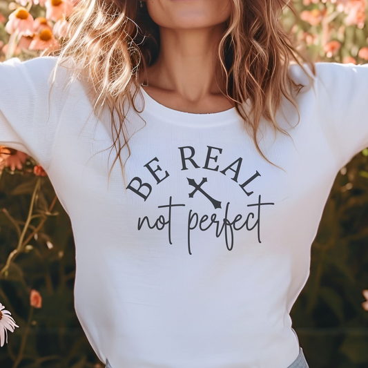 "Deja que tu autenticidad brille con nuestra camiseta 'Be Real, Not Perfect!